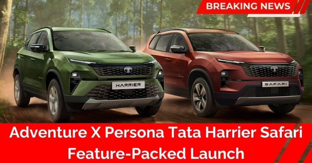 Adventure X Persona Tata Harrier Safari feature-packed launch